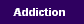  Addiction  